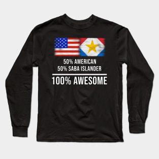 50% American 50% Saba Islander 100% Awesome - Gift for Saba Islander Heritage From Saba Island Long Sleeve T-Shirt